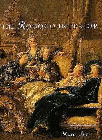 The Rococo Interior: Decoration and Social Spaces in Early Eighteenth-Century Paris
