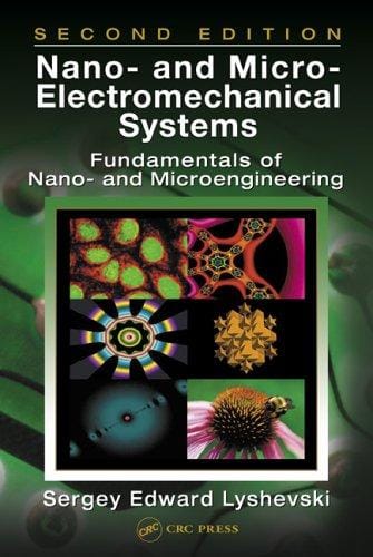 Nano- and Micro-Electromechanical Systems: Fundamentals of Nano- and Microengineering, Second Edition (Nano- and Microscience, Engineering, Technology, and Medicine Series)