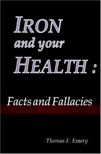 Iron and your health: facts and fallacies
