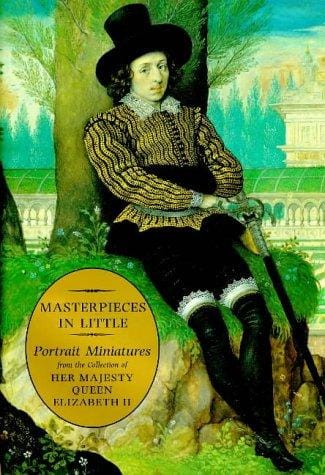 Masterpieces in little portrait miniatures: from the collection of Her Majesty Queen Elizabeth II