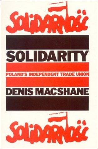 Solidarity: Poland's Independent Trade Union
