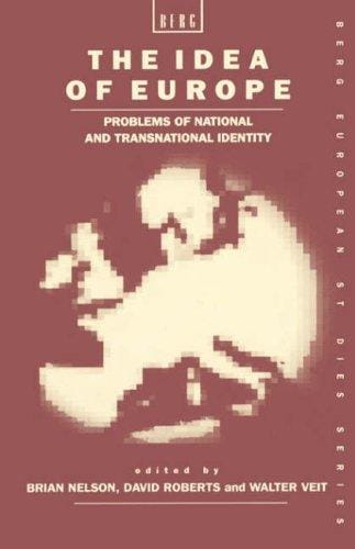 The Idea of Europe: Problems of National and Transnational Identity (Berg European Studies Series)