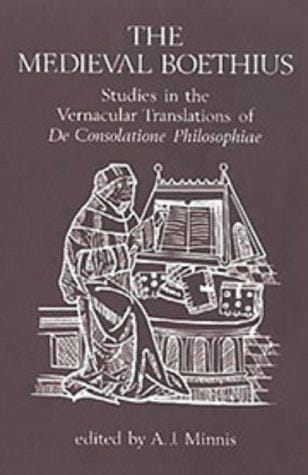 The Medieval Boethius: Studies in the Vernacular Translations of De Consolatione Philosophiae