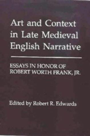 Art and context in late Medieval English narrative: essays in honor of Robert Worth Frank, Jr.