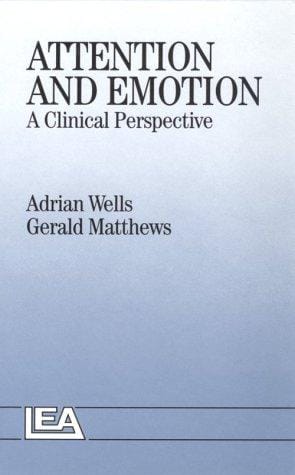 Attention And Emotion: A Clinical Perspective