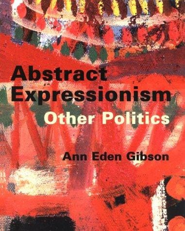 Abstract Expressionism: Other Politics