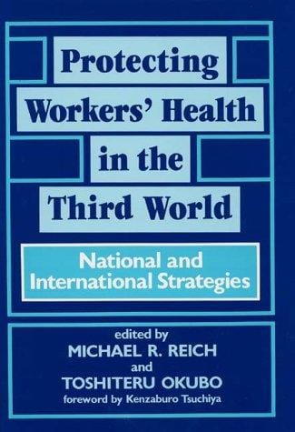 Protecting workers' health in the Third World: national and international strategies