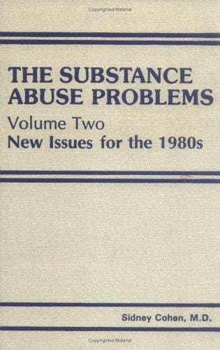 The Substance Abuse Problems: New Issues for the 1980s (Substance Abuse Problems) (Substance Abuse Problems)