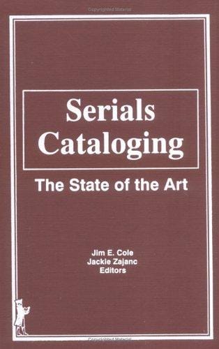 Serials Cataloging: The State of the Art