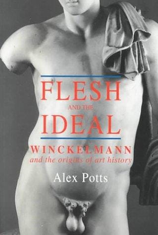 Flesh and the Ideal: Winckelmann and the Origins of Art History