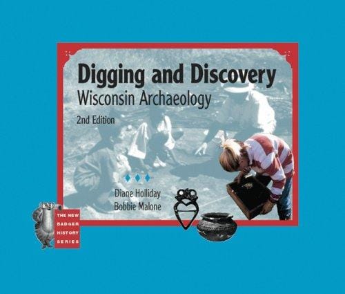 Digging and Discovery, 2nd edition: Wisconsin Archaeology (New Badger History)