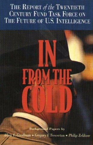 In from the cold: the report of the Twentieth Century Fund Task Force on the Future of U.S. Intelligence