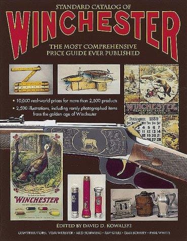 Standard Catalog of Winchester: The Most Comprehensive Price Guide Ever Published