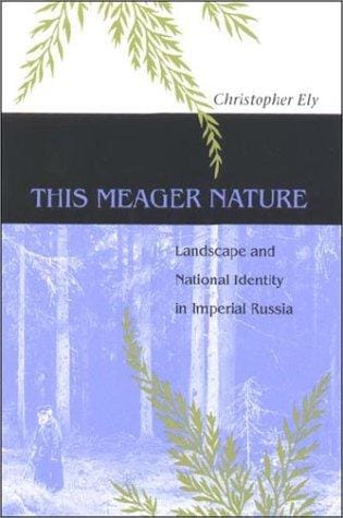 This meager nature: landscape and national identity in Imperial Russia