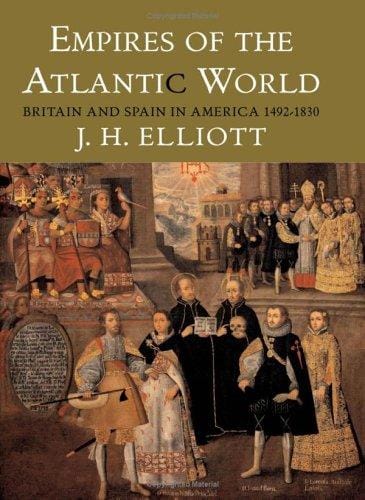 Empires of the Atlantic world: Britain and Spain in America, 1492-1830