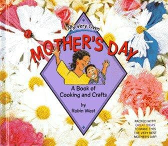 My very own Mother's Day: a book of cooking and crafts
