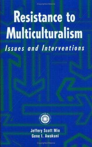 Resistance to Multiculturalism: Issues and Interventions