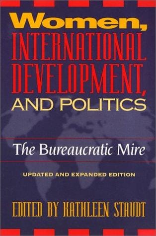 Women, International Development, and Politics: The Bureaucratic Mire (Women in the Political Economy)