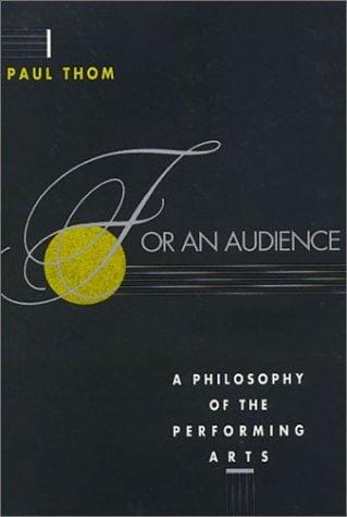 For an audience: a philosophy of the performing arts