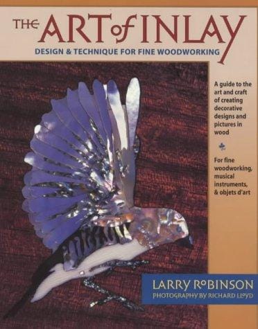 The Art of Inlay: Design and Technique for Fine Woodworking