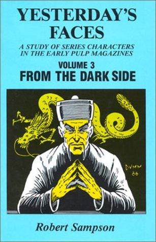 Yesterday's Faces: A Study of Series Characters in the Early Pulp Magazines (Dark Side, Vol 3)