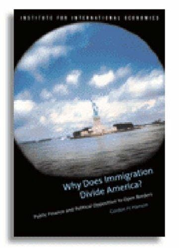 Why Does Imigration Divide America?: Public Finance And Political Opposition To Open Borders