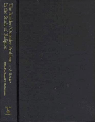The Insider/Outsider Problem in the Study of Religion: A Reader (Controversies in the Study of Religion)