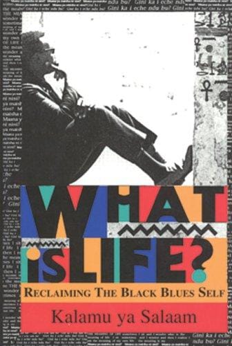 What is life?: reclaiming the Black blues self