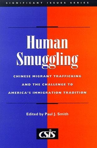 Human Smuggling: Chinese Migrant Trafficking and The Challenge to America's Immigration Tradition (Significant Issues Series) (Csis Significant Issues Series)