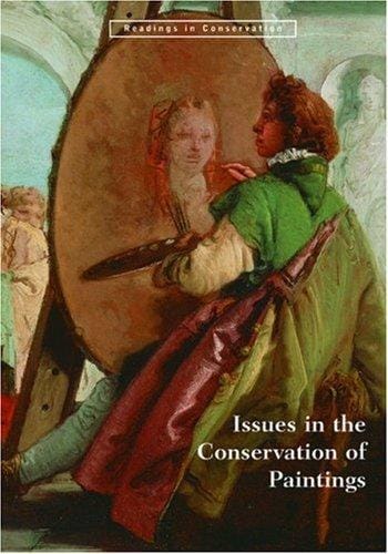 Issues in the Conservation of Paintings (Readings in Conservation)