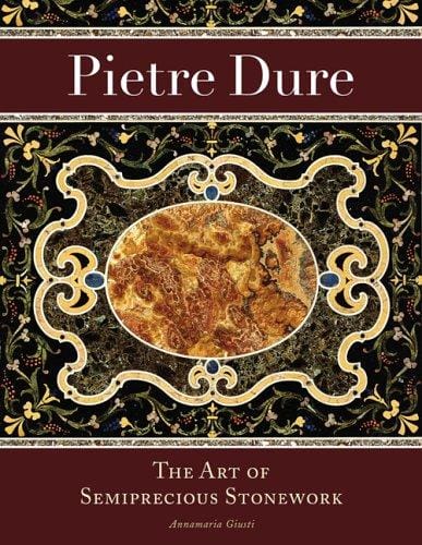 Pietra Dure: The Art of Semiprecious Stonework (Getty Trust Publications: J. Paul Getty Museum)