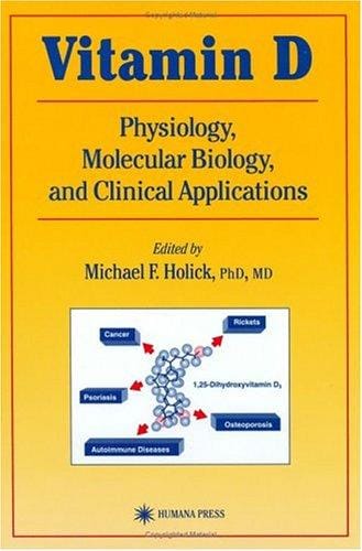 Vitamin D: Physiology, Molecular Biology, and Clinical Applications (Nutrition and Health)