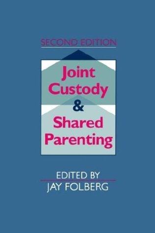 Joint Custody and Shared Parenting: Second Edition