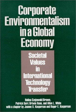Corporate environmentalism in a global economy: societal values in international technology transfer