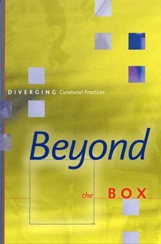 Beyond the Box: Diverging Curatorial Practices