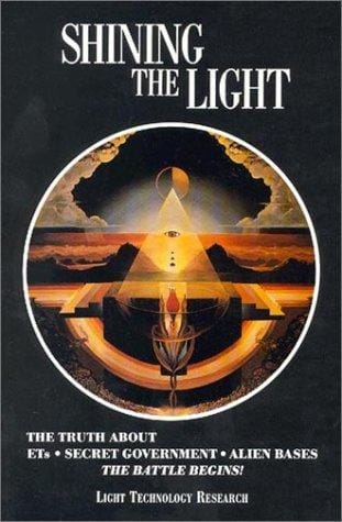 Shining the Light: The Truth About Ets, Secret Government, Alien Bases: The Battle Begins (Shining the Light)