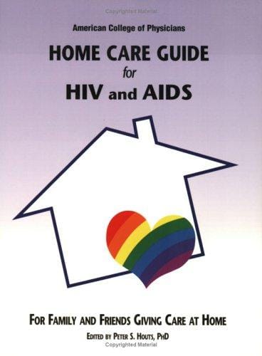 Home care guide for HIV and AIDS: for family and friends giving care at home