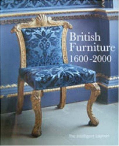 The Intelligent Layman's Book of British Furniture: 1600-2000 (The Intelligent Layman's series)