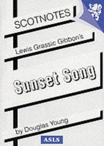 Lewis Grassic Gibbon's "Sunset Song" (Scotnotes)
