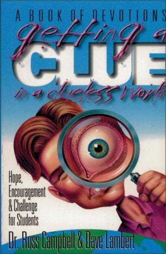 Getting a clue in a clueless world: hope, encouragement & challenge for students