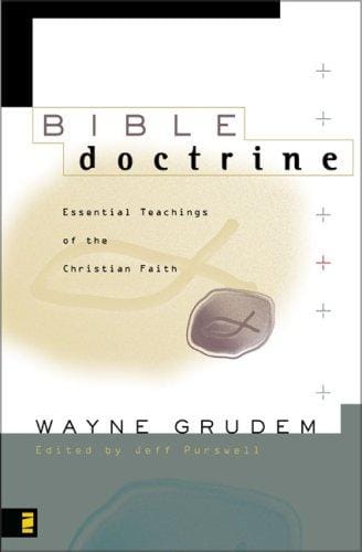 Bible doctrine: essential teachings of the Christian faith