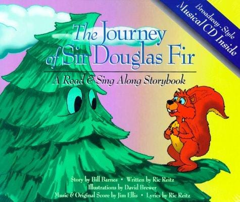 The journey of Sir Douglas Fir: a read & sing along storybook