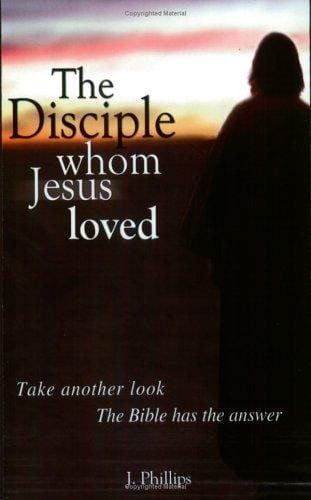The Disciple Whom Jesus Loved - The Bible v. Tradition on the beloved disciple