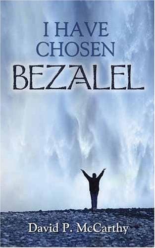 I Have Chosen Bezalel