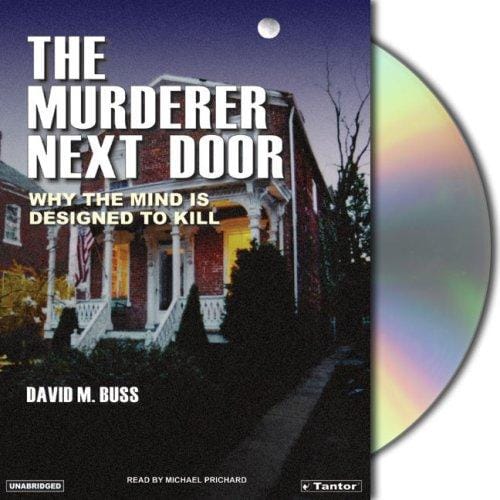 The Murderer Next Door: Why the Mind Is Designed to Kill