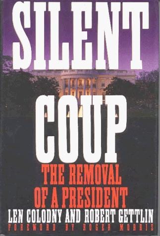 Silent Coup: The Removal of a President