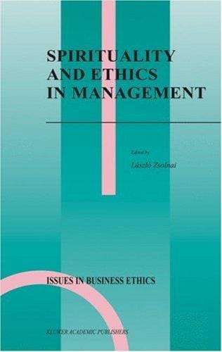 Spirituality and Ethics in Management (Issues in Business Ethics)