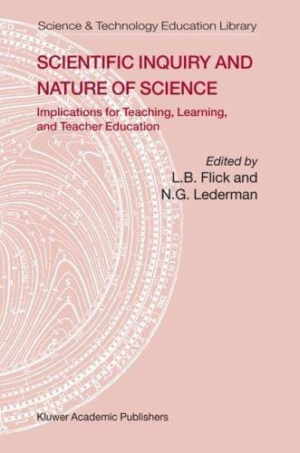 Scientific inquiry and nature of science: implications for teaching, learning, and teacher education
