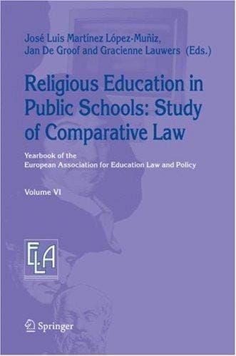 Religious Education in Public Schools: Study of Comparative Law (Yearbook of the European Association for Education Law and Policy, Vol. 6)