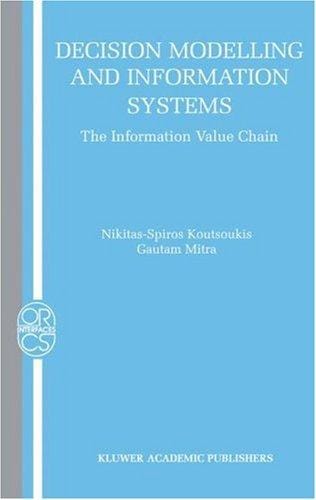 Decision Modelling and Information Systems: The Information Value Chain (Operations Research/Computer Science Interfaces Series)